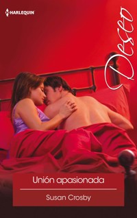 Unión apasionada - Susan Crosby - E-Book