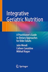 Integrative Geriatric Nutrition - Julie Wendt - E-Book