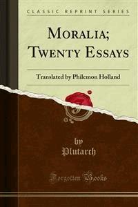 Moralia; Twenty Essays - Plutarch - E-Book