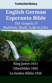 English German Esperanto Bible - The Gospels IV - Matthew, Mark, Luke & John - Truthbetold Ministry - E-Book
