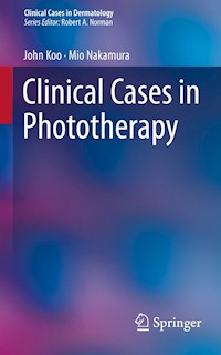 Clinical Cases in Phototherapy - John Koo - E-Book