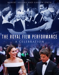 The Royal Film Performance - Robert Sellers - E-Book
