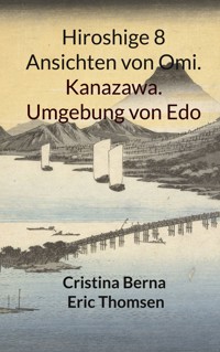 Hiroshige 8 Ansichten von Omi. Kanazawa. Umgebung von Edo - Cristina Berna - E-Book