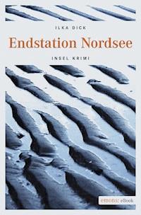 Endstation Nordsee - Ilka Dick - E-Book