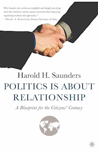Politics Is about Relationship - H. Saunders - E-Book