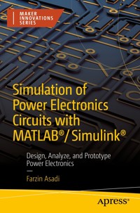 Simulation of Power Electronics Circuits with MATLAB®/Simulink® - Farzin Asadi - E-Book