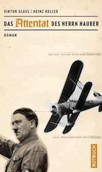 Das Attentat des Herrn Hauber - Heinz Keller - E-Book