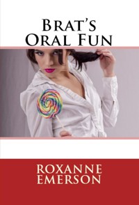Brat's Oral Fun: Taboo Erotica - Roxanne Emerson - E-Book