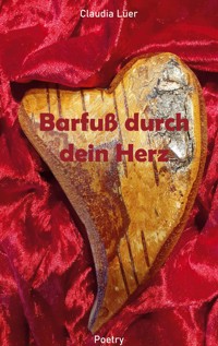 Barfuß durch dein Herz - Claudia Lüer - E-Book