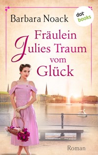 Fräulein Julies Traum vom Glück - Barbara Noack - E-Book