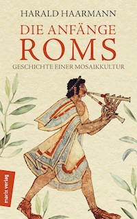 Die Anfänge Roms - Harald Haarmann - E-Book