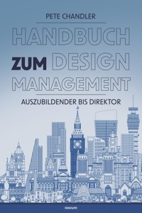 Handbuch zum Designmanagement - Pete Chandler - E-Book