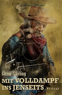 Mit Volldampf ins Jenseits - Glenn Stirling - E-Book
