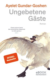 Ungebetene Gäste - Ayelet Gundar-Goshen - E-Book