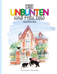 Die Unbunten und Frau Dolo - Manfred Cibis - E-Book