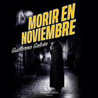 Morir en noviembre - Guillermo Galván - Hörbuch