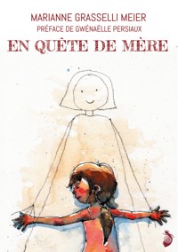 En Quête de Mère - Marianne Grasselli Meier - E-Book