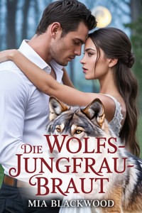 Die Wolfs-Jungfrau-Braut - Mia Blackwood - E-Book