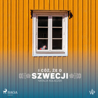 I cóż, że o Szwecji - Natalia Kołaczek - Hörbuch