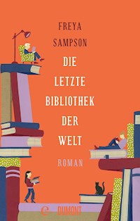 Die letzte Bibliothek der Welt - Freya Sampson - E-Book