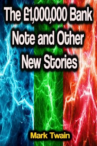 The £1,000,000 Bank Note and Other New Stories - Mark Twain - E-Book