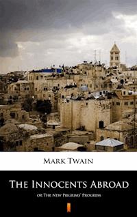 The Innocents Abroad - Mark Twain - E-Book