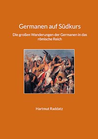 Germanen auf Südkurs - Hartmut Raddatz - E-Book