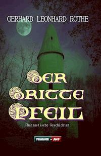 Der dritte Pfeil - Gerhard Leonhard Rothe - E-Book