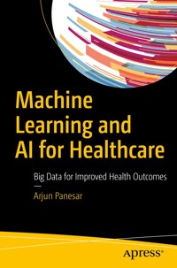 Machine Learning and AI for Healthcare - Arjun Panesar - E-Book
