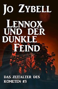 Lennox und der dunkle Feind: Das Zeitalter des Kometen #3 - Jo Zybell - E-Book
