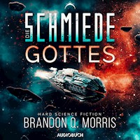 Die Schmiede Gottes (Die kosmische Schmiede 1) - Brandon Q. Morris - Hörbuch