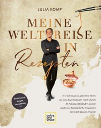 Meine Weltreise in Rezepten - Julia Komp - E-Book