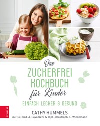 Das Zuckerfrei-Kochbuch für Kinder - Cathy Hummels - E-Book