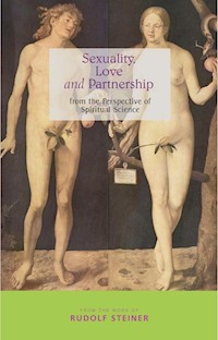 Sexuality, Love and Partnership - Rudolf Steiner - E-Book