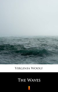 The Waves - Virginia Woolf - E-Book