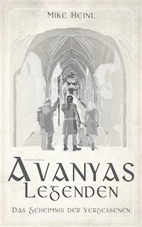 Avanyas Legenden - Mike Heinl - E-Book