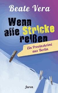 Wenn alle Stricke reißen - Beate Vera - E-Book