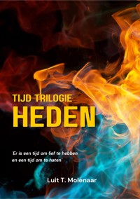 TIJD-TRILOGIE HEDEN - Luit T. Molenaar - E-Book