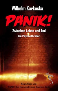 PANIK! Zwischen Leben und Tod - Wilhelm Karkoska - E-Book