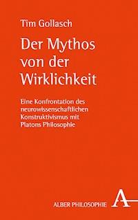 Der Mythos von der Wirklichkeit - Tim Gollasch - E-Book
