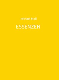 ESSENZEN gelb - Michael Stoll - E-Book