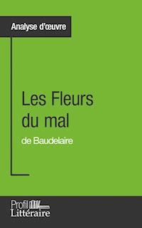 Les Fleurs du mal de Baudelaire (Analyse approfondie) - Hervé Romain - E-Book