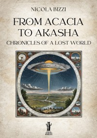 From Acacia to Akasha - Nicola Bizzi - E-Book