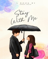 Stay With Me - Ahmed Amjad - E-Book