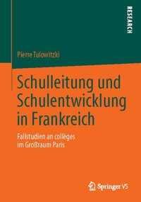 Schulleitung und Schulentwicklung in Frankreich - Pierre Tulowitzki - E-Book