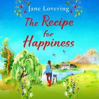 The Recipe for Happiness - A BRAND NEW uplifting romance from award-winning Jane Lovering for summer 2023 (Unabridged) - Jane Lovering - Hörbuch