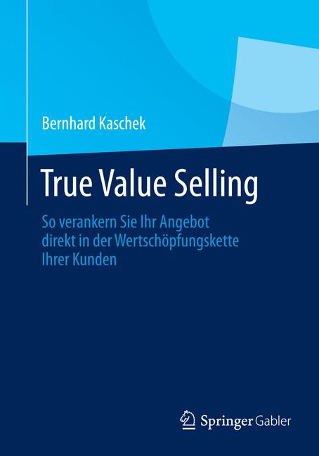 True Value Selling - Bernhard Kaschek - E-Book