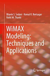 WiMAX Modeling: Techniques and Applications - Bhavin S. Sedani - E-Book