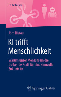 KI trifft Menschlichkeit - Jörg Ristau - E-Book