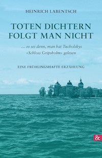 Toten Dichtern folgt man nicht - Heinrich Labentsch - E-Book